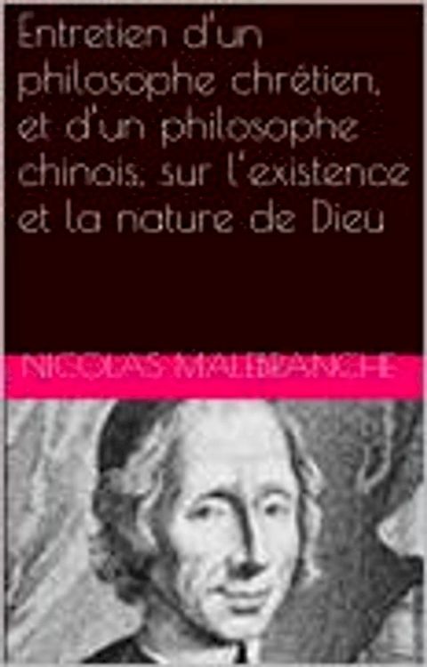 Entretien d’un philosophe chr&eacute;tien, et d’un philosophe chinois, sur l’existence et la nature de Dieu(Kobo/電子書)