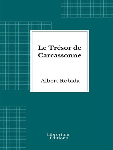 Le Tr&eacute;sor de Carcassonne(Kobo/電子書)