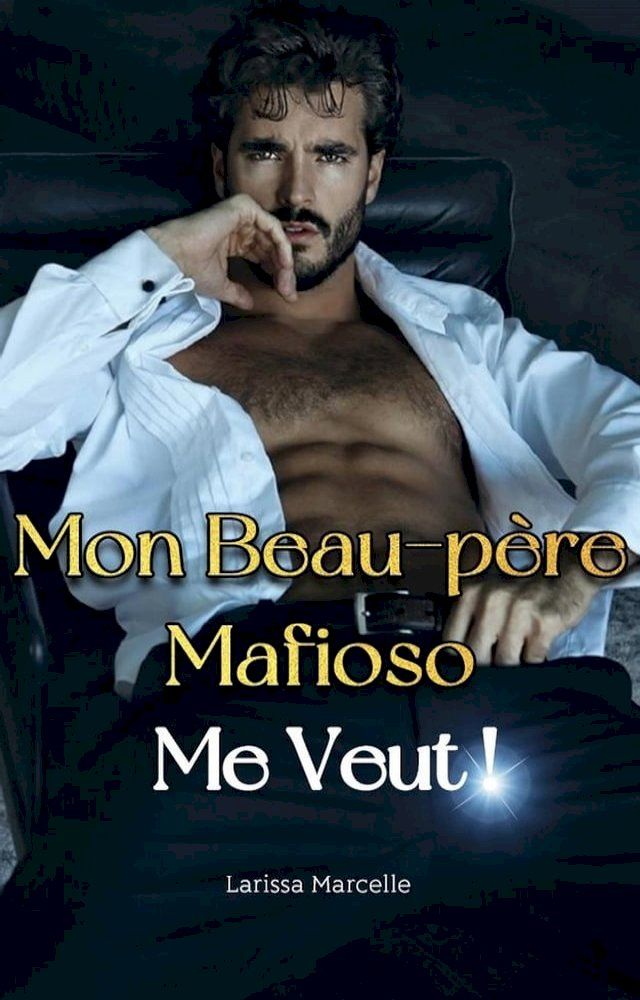  Mon Beau-P&egrave;re Mafieux me Veut ! Livre 2(Kobo/電子書)