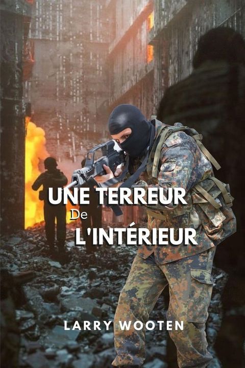 Une Rerreur de L'int&eacute;rieur(Kobo/電子書)