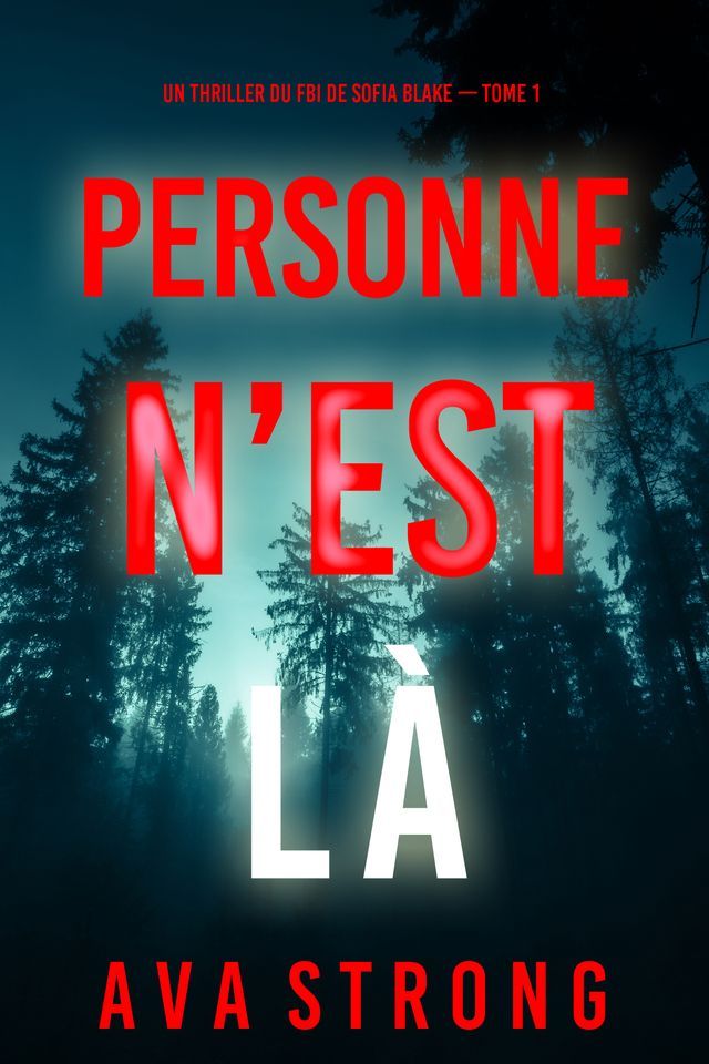  Personne n’est là (Un thriller du FBI de Sofia Blake — Tome 1)(Kobo/電子書)