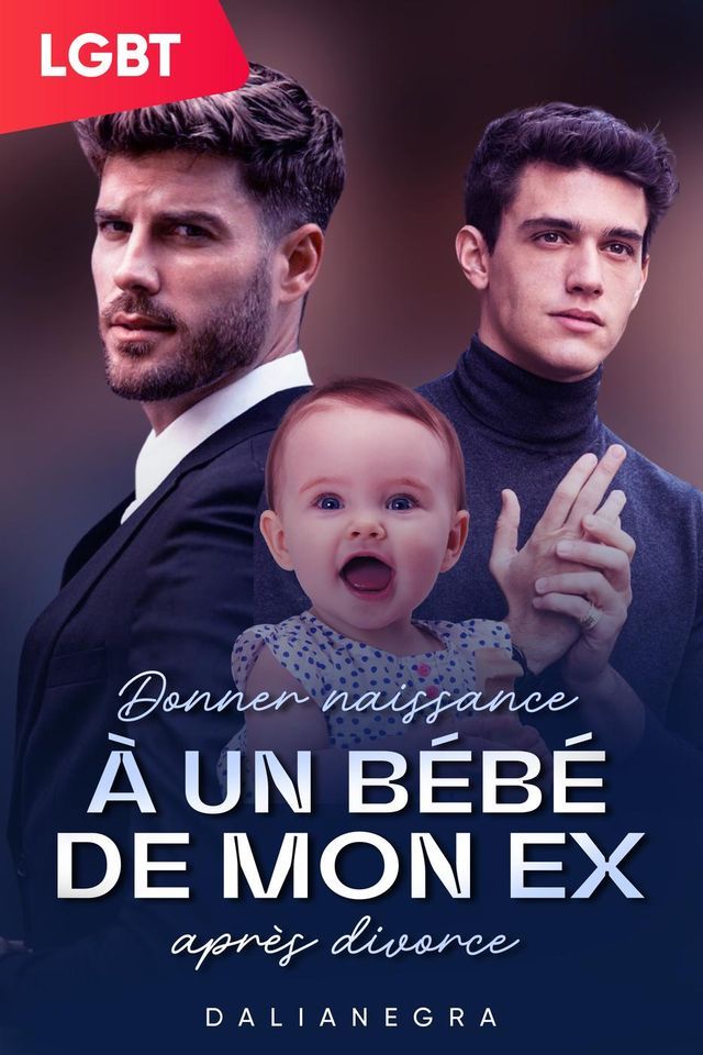  [ABO] Donner naissance &agrave; un b&eacute;b&eacute; de mon ex apr&egrave;s divorce(Kobo/電子書)