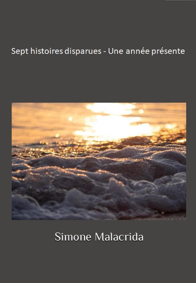  Sept histoires disparues - Une année présente(Kobo/電子書)