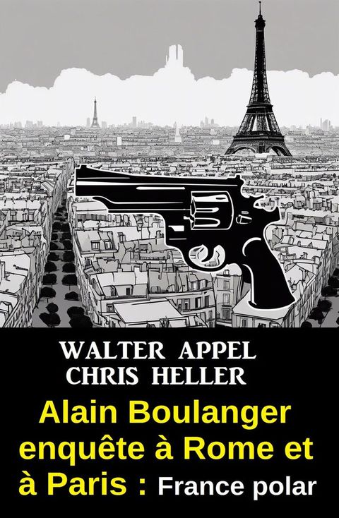 Alain Boulanger enquête à Rome et à Paris : France polar(Kobo/電子書)