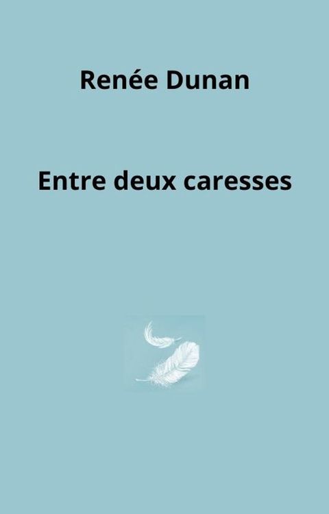 Entre deux caresses(Kobo/電子書)