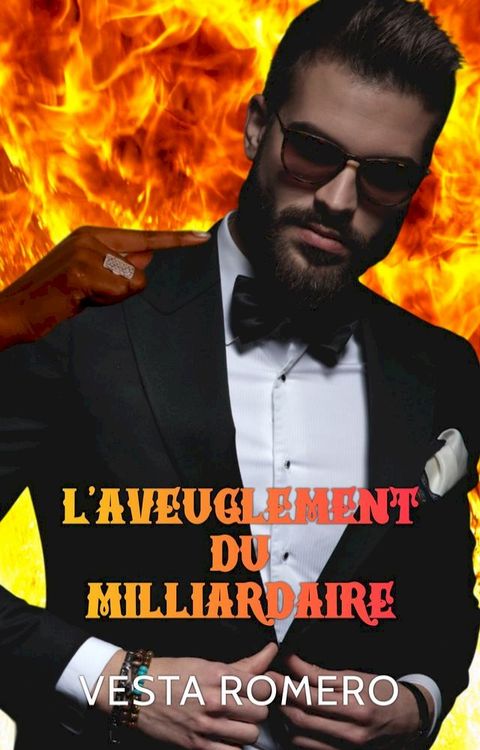 L'aveuglement Du Milliardaire(Kobo/電子書)