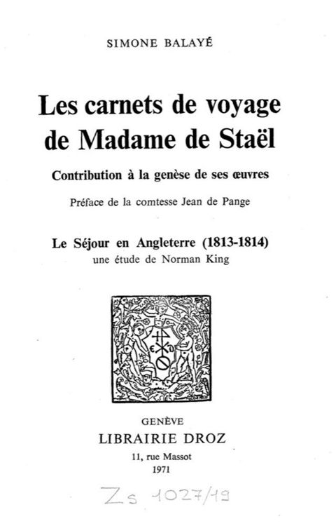 Les Carnets de voyage de Madame de Staël : Contribution à la Genèse de se...