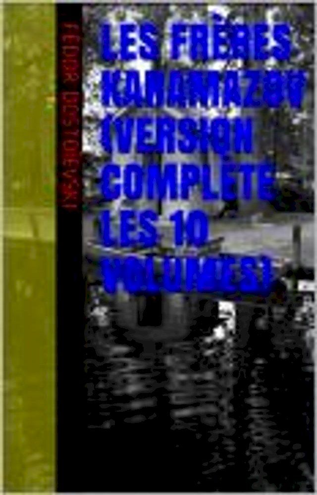  Les Frères Karamazov (Version complète les 10 volumes)(Kobo/電子書)