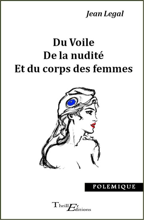 Du voile, de la nudit&eacute; et du corps des femmes(Kobo/電子書)