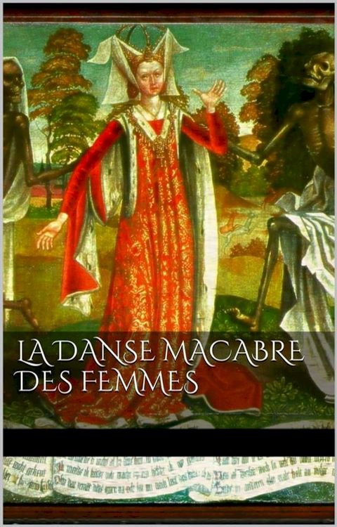 La danse macabre des femmes(Kobo/電子書)