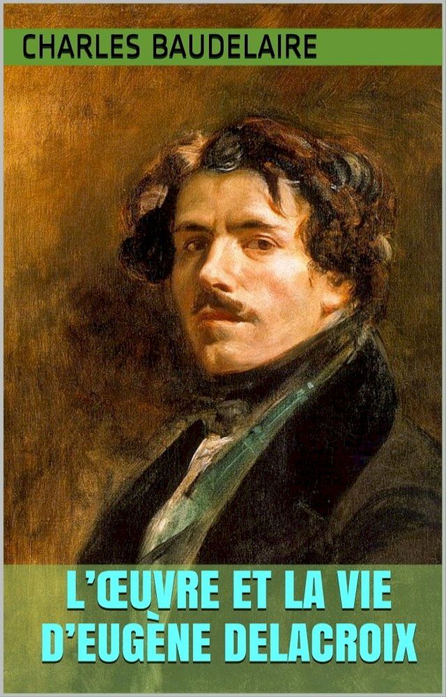  L’&OElig;uvre et la vie d’Eugène Delacroix(Kobo/電子書)