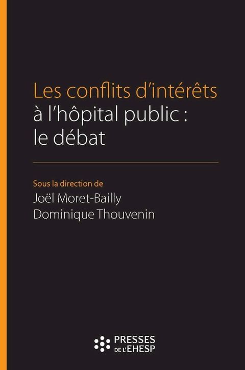 Les conflits d'int&eacute;r&ecirc;ts &agrave; l'h&ocirc;pital public : le d&eacute;bat(Kobo/電子書)