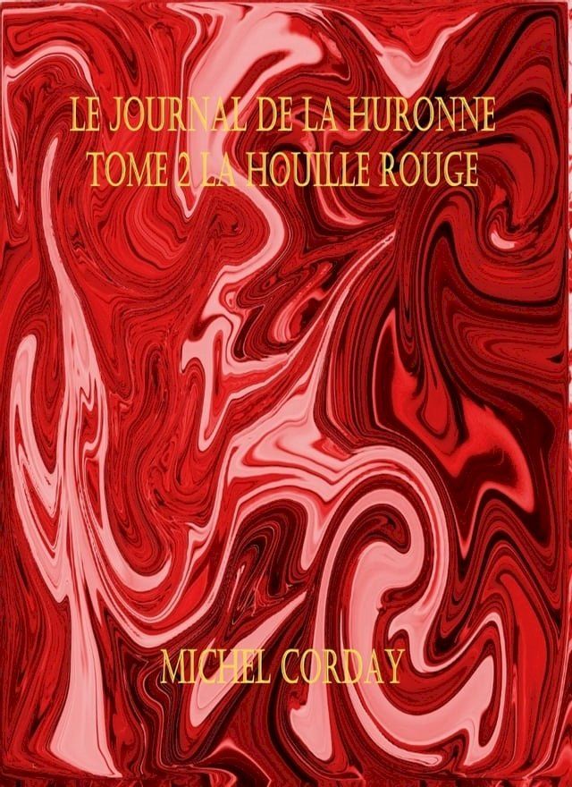  Le journal de la Huronne T2 : La Houille Rouge(Kobo/電子書)