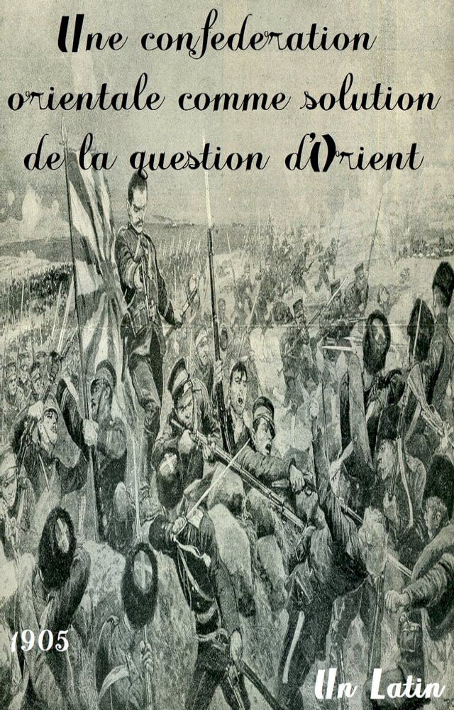  Une confederation orientale comme solution de la question d’Orient(Kobo/電子書)