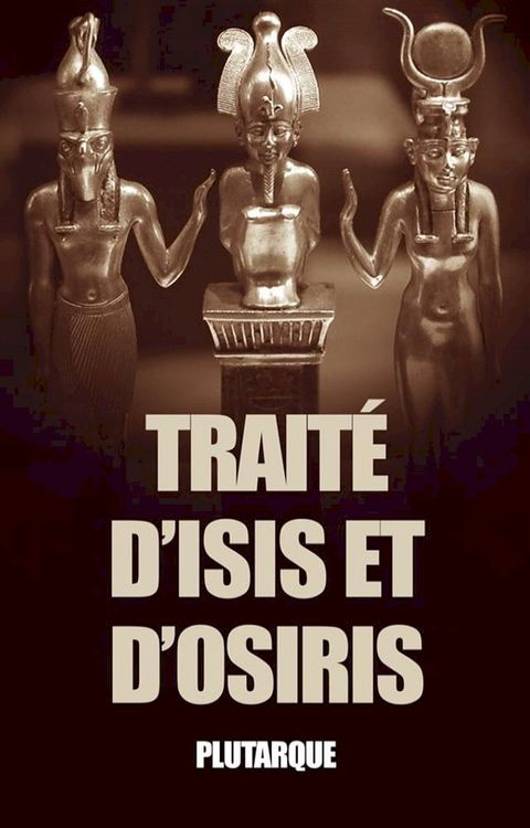 Traité d’Isis et d’Osiris(Kobo/電子書)