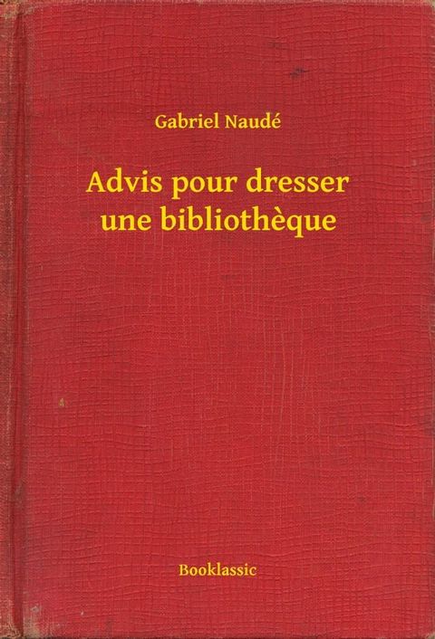 Advis pour dresser une bibliotheque(Kobo/電子書)