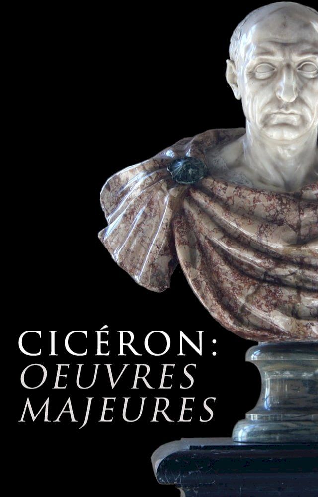  Cic&eacute;ron: Oeuvres Majeures(Kobo/電子書)