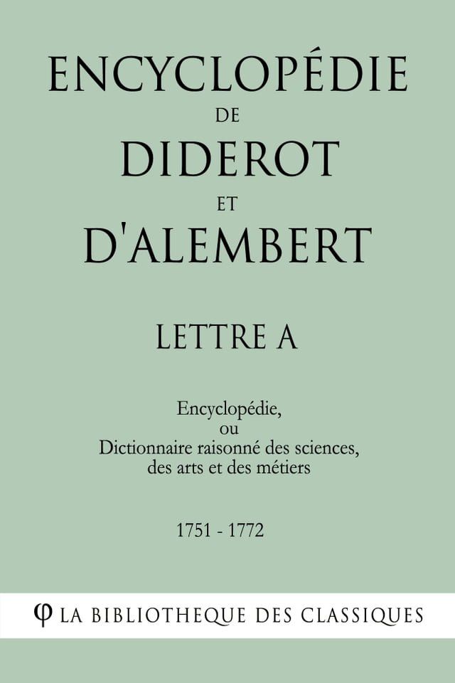  Encyclop&eacute;die de Diderot et d'Alembert - Lettre A(Kobo/電子書)