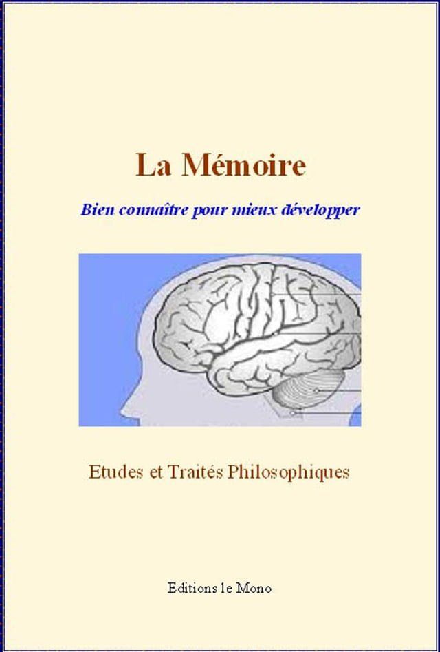  La m&eacute;moire: bien conna&icirc;tre pour mieux d&eacute;velopper(Kobo/電子書)