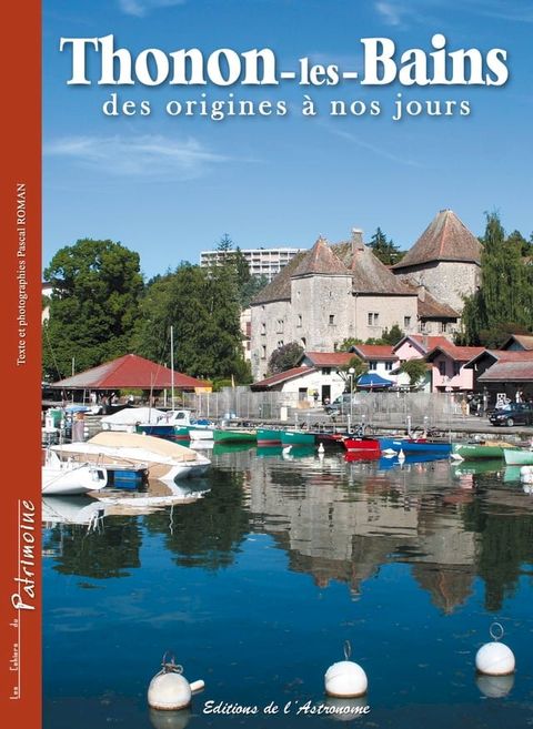 Thonon-les-Bains, des origines &agrave; nos jours(Kobo/電子書)