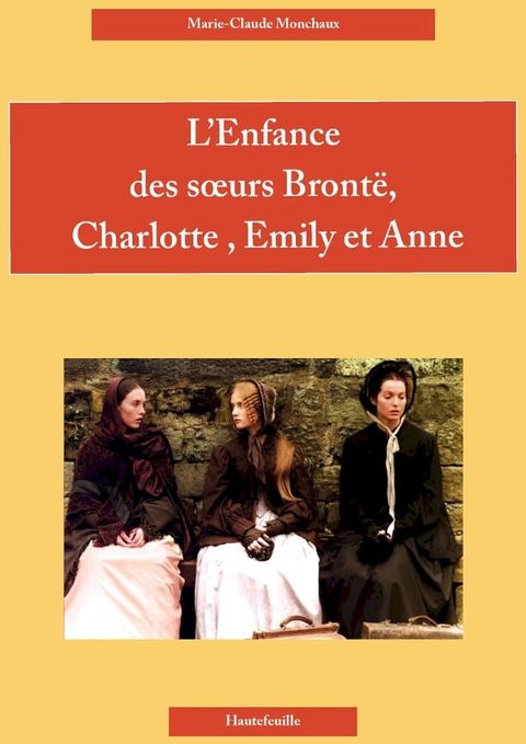 L'ENFANCE DES SŒURS BRONTË,CHARLOTTE, EMILY ET ANNE(Kobo/電子書)