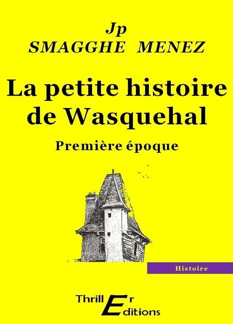 La petite histoire de Wasquehal - Premi&egrave;re &eacute;poque(Kobo/電子書)