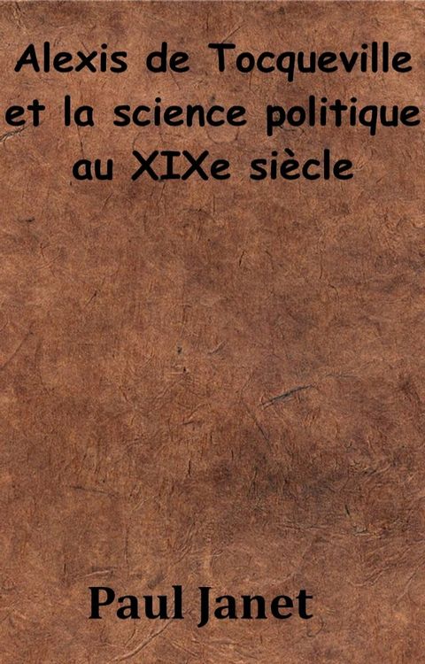 Alexis de Tocqueville et la science politique au XIXe siècle(Kobo/電子書)