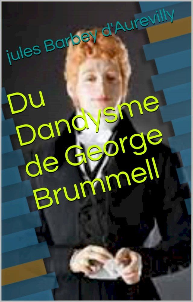  Du Dandysme de George Brummell(Kobo/電子書)