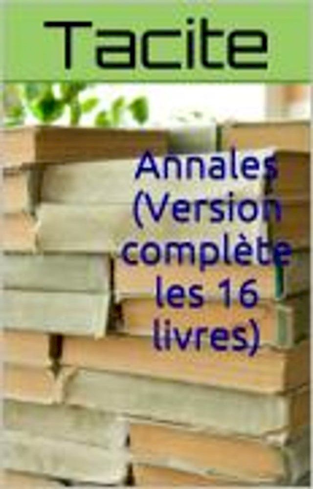  Annales (Version compl&egrave;te les 16 livres)(Kobo/電子書)