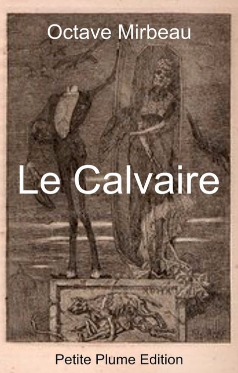 Le Calvaire Illustré - biographie d'Octave Mirbeau(Kobo/電子書)