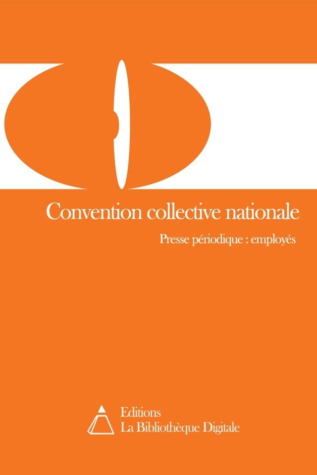  Convention collective nationale des employés de la presse périodique (3143)(Kobo/電子書)