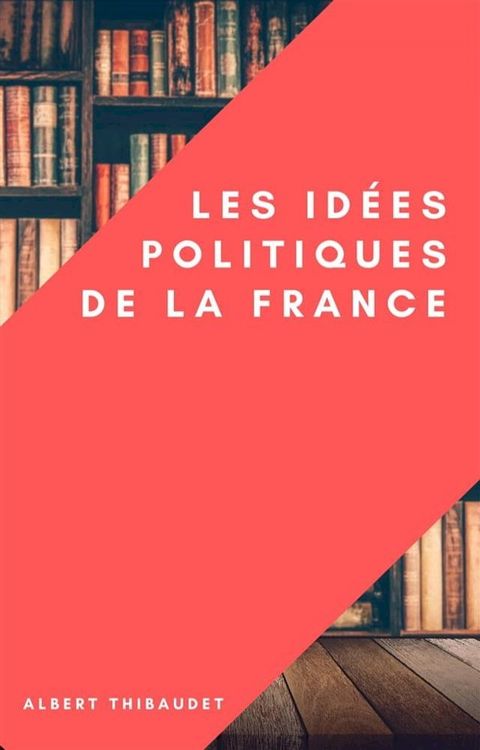 Les idées politiques de la France(Kobo/電子書)