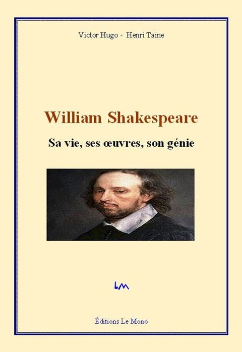 William Shakespeare : sa vie, ses oeuvres et son génie(Kobo/電子書)