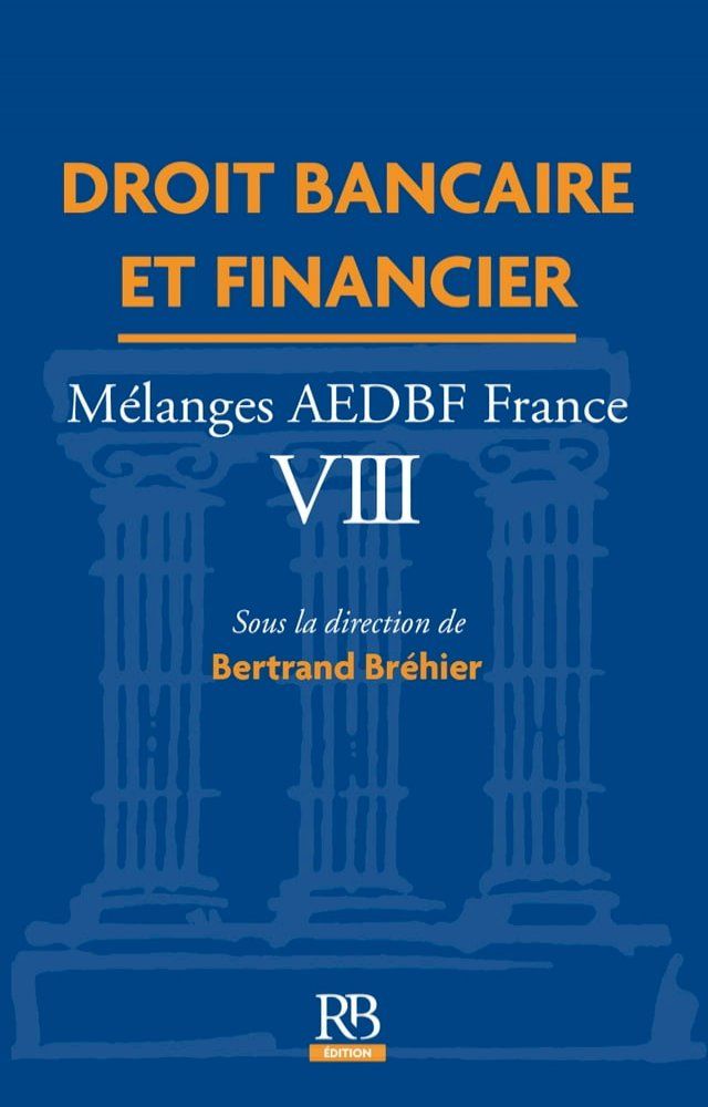  Droit bancaire et financier. M&eacute;langes AEDBF France VIII(Kobo/電子書)