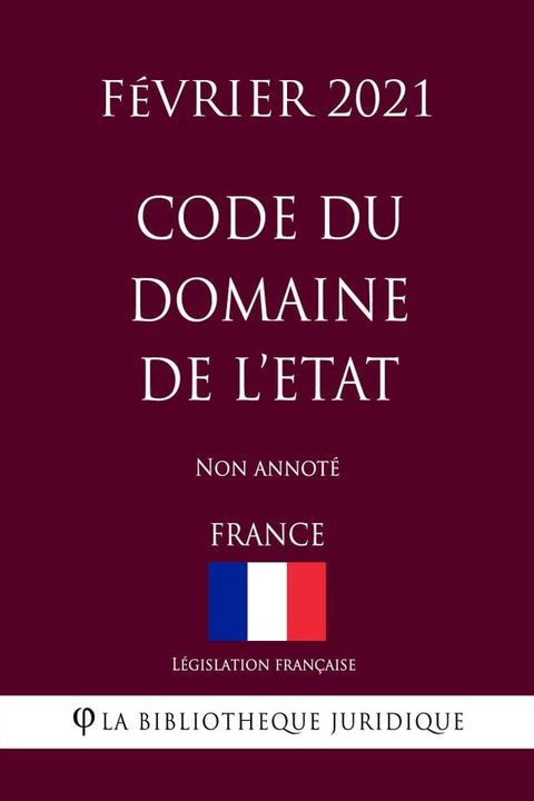 Code du domaine de l'Etat (France) (F&eacute;vrier 2021) Non annot&eacute;(Kobo/電子書)