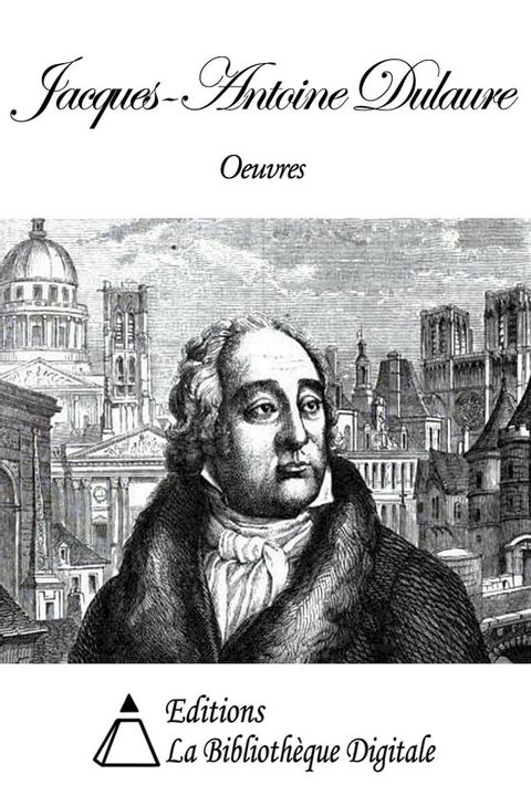 Oeuvres de Jacques-Antoine Dulaure(Kobo/電子書)