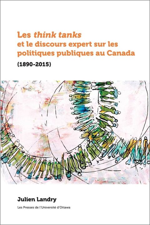 Les think tanks et le discours expert sur les politiques publiques au Canada(Kobo/電子書)