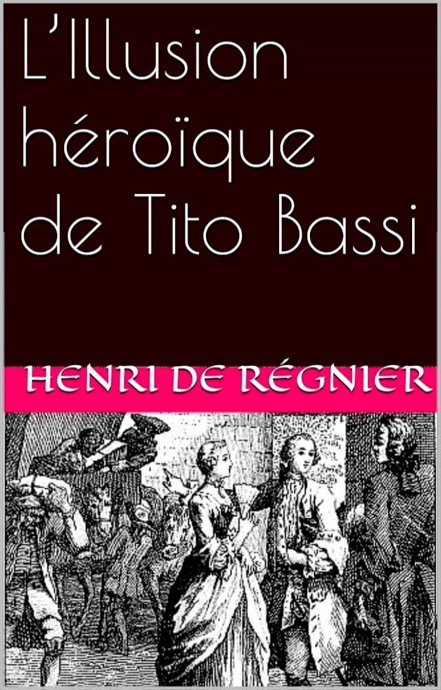  L’Illusion héroïque de Tito Bassi(Kobo/電子書)