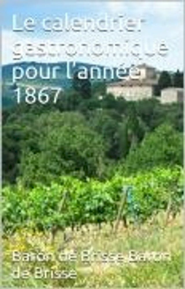  Le calendrier gastronomique pour l’année 1867(Kobo/電子書)