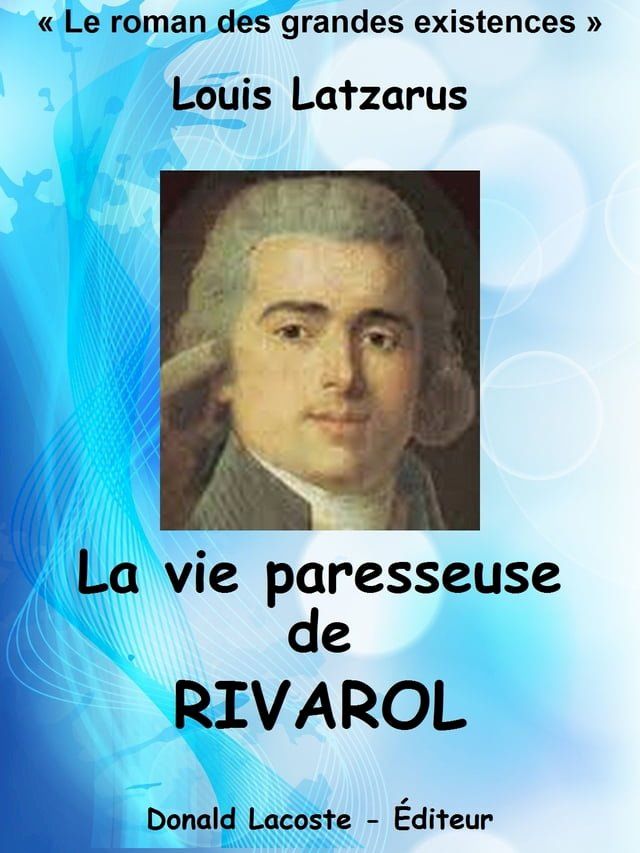  La vie paresseuse de Rivarol(Kobo/電子書)