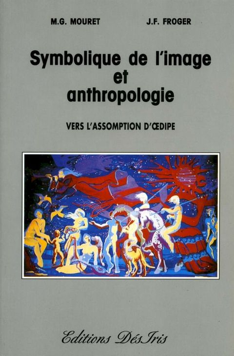 Symbolique de l'image et anthropologie - Suivi d'une &eacute;tude sur le mythe d'&OElig;dipe(Kobo/電子書)