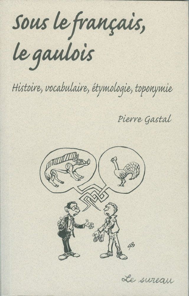  Sous le fran&ccedil;ais, le Gaulois(Kobo/電子書)