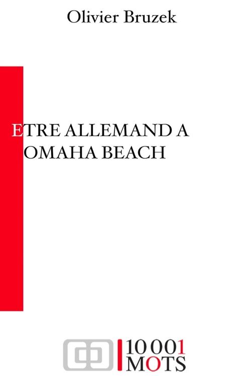 Il y a 70 ans : Etre Allemand à Omaha Beach(Kobo/電子書)