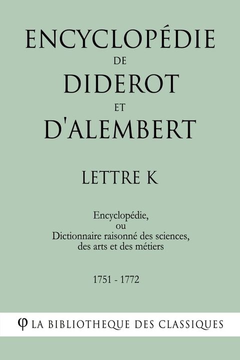 Encyclop&eacute;die de Diderot et d'Alembert - Lettre K(Kobo/電子書)