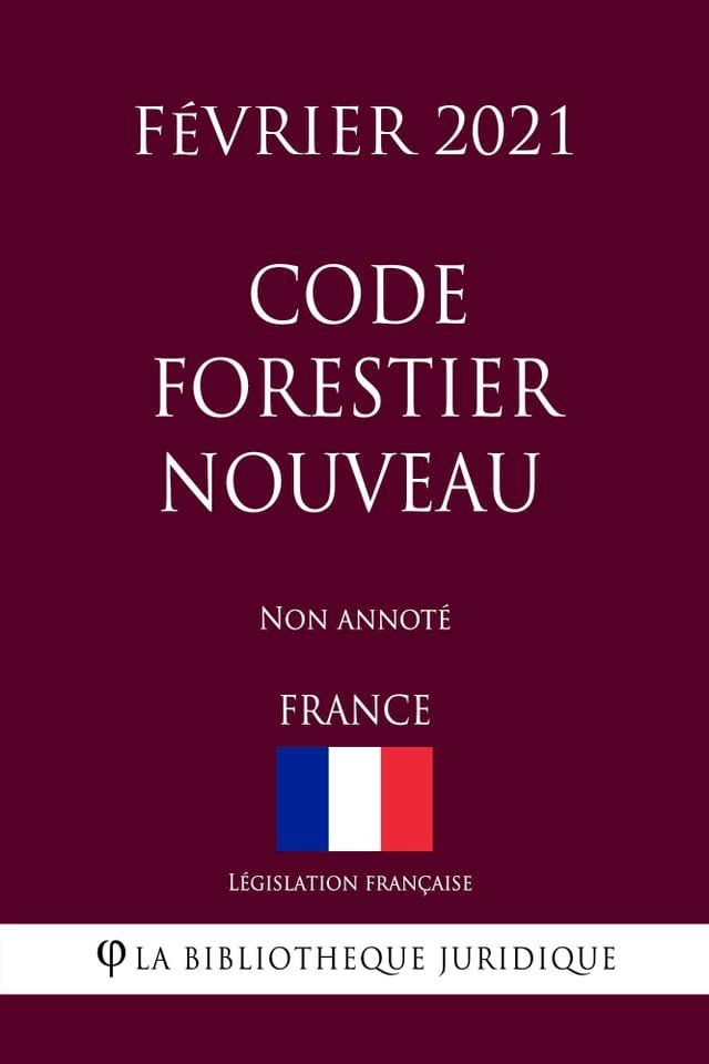  Code forestier nouveau (France) (Février 2021) Non annoté(Kobo/電子書)