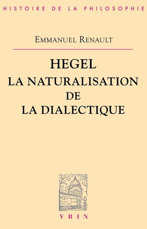 Hegel. La naturalisation de la dialectique(Kobo/電子書)