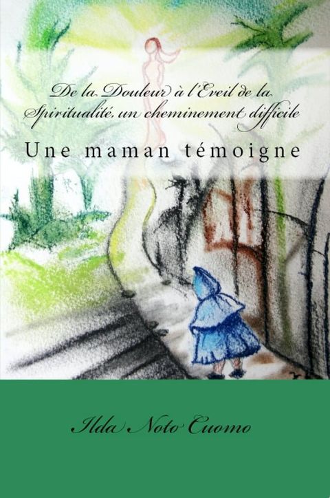 De la Douleur à l'Eveil de la Spiritualité, un cheminement difficile(Kobo/電子書)