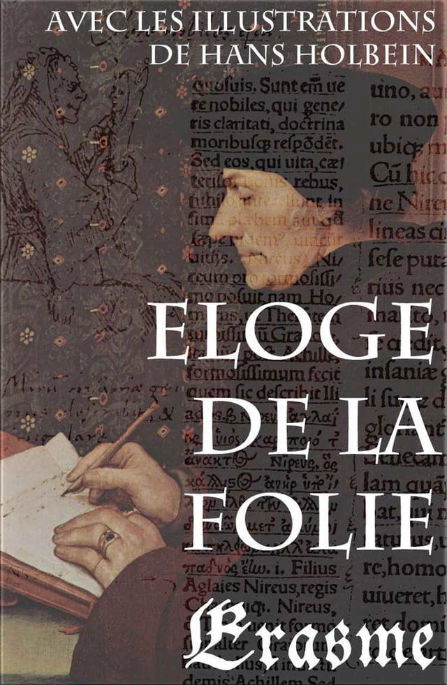  Eloge de la Folie (avec les illustrations de Hans Holbein)(Kobo/電子書)