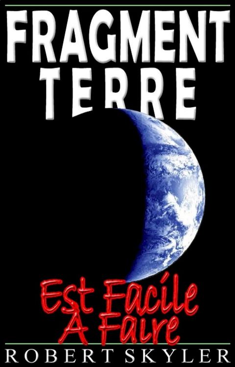 Fragment Terre - Est Facile À Faire(Kobo/電子書)