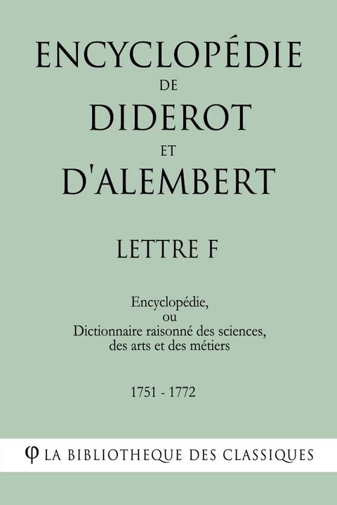 Encyclop&eacute;die de Diderot et d'Alembert - Lettre F(Kobo/電子書)